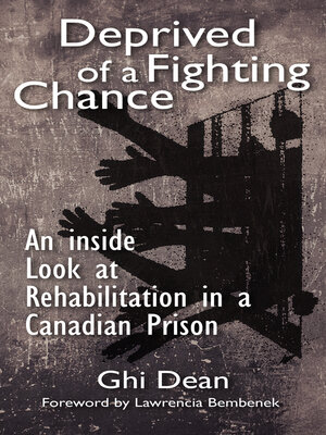 cover image of Deprived of a Fighting Chance.: an Inside Look at Rehabilitation in a Canadian Prison